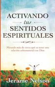 Activating Your Spiritual Senses: Spanish Version
