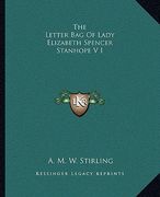 the letter bag of lady elizabeth spencer stanhope v i (en Inglés)