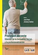 Profesión docente. dilemas de la formación inicial y la profesionalización