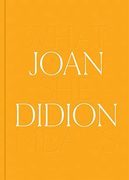 Joan Didion: What she Means 