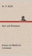 epic and romance essays on medieval literature (en Inglés)