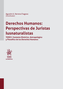 Derechos Humanos: Perspectivas de Juristas Iusnaturalistas. Tomo i: Sustento Histórico, Antropológico y Filosófico de los Derech de Jesús Ballesteros; Vicente Bellver Capella; Agustín Antonio Herrera Fragoso (in Spanish)