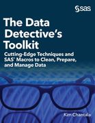The Data Detective's Toolkit: Cutting-Edge Techniques and SAS Macros to Clean, Prepare, and Manage Data (Hardcover edition) (en Inglés)