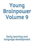 Young Brainpower Volume 9: Early learning and language development (en Inglés)