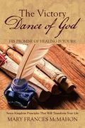 The Victory Dance of God: His Promise of Healing Is Yours! (en Inglés)