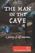 The Man in the Cave - Vol.1: A journey of self-awareness (en Inglés)