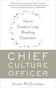 chief culture officer,how to create a living, breathing corporation