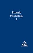 Esoteric Psychology, Vol. 1: A Treatise on the Seven Rays (en Inglés)