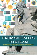 From Socrates to Steam: Student Agency Fuels Potential (en Inglés)