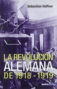Revolucion alemana de 1918-1919, la (Historia Inedita)