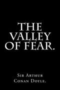 The Valley of Fear by Sir Arthur Conan Doyle.