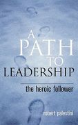 a path to leadership: the heroic follower (en Inglés)