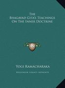 the bhagavad gita's teachings on the inner doctrine (en Inglés)