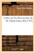 Lettre Sur Les Découvertes de M. Didot l'Aîné (en Francés)
