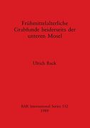 Frühmittelalterliche Grabfunde Beiderseits der Unteren Mosel (532) (British Archaeological Reports International Series) (en Inglés)
