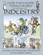 How They Made Things Work: In the Age of Industry (en Inglés)