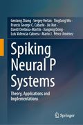 Spiking Neural p Systems: Theory, Applications and Implementations (en Inglés)