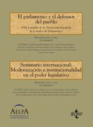 El Parlamento y el Defensor del Pueblo. Seminario Internacional: Modernización e Institucionalidad en el Poder Legislativo: Xxii Jornadas de la. De Parlamentos (Derecho - Estado y Sociedad)