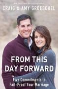 From This Day Forward: Five Commitments to Fail-Proof Your Marriage (en Inglés)