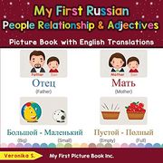 My First Russian People, Relationships & Adjectives Picture Book With English Translations: Bilingual Early Learning & Easy Teaching Russian Books for. & Learn Basic Russian Words for Children) (en Inglés)