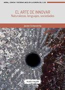 El Arte De Innovar/ The Art Of Innovation: Naturalezas, Lenguajes, Sociedades/ Natures, Languages, Societies