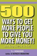 500 ways to get more people to give you more money! (en Inglés)