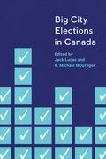 Big City Elections in Canada (en Inglés)
