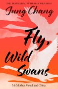 Fly, Wild Swans: My Mother, Myself and China (en Inglés)