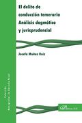 El delito de conducción temeraria. Análisis dogmático y jurisprudencial (Monografías de Derecho Penal)