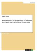 Insolvenzrecht in Deutschland. Grundlagen und betriebswirtschaftliche Beurteilung (en Alemán)