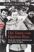 Die Toten vom Djatlow-Pass: Eines der Letzten Geheimnisse des Kalten Krieges (en Alemán)