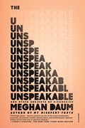 Unspeakable: And Other Subjects of Discussion (en Inglés)