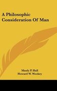a philosophic consideration of man