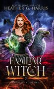 Familiar of the Witch: An Urban Fantasy Novel (en Inglés)