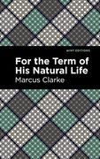 For the Term of his Natural Life (Mint Editions) (en Inglés)