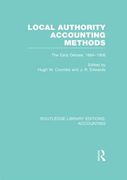 Local Authority Accounting Methods Volume 1 (Rle Accounting): The Early Debate 1884-1908 (en Inglés)