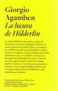 La Locura de Hölderlin - Crónica de una Vida Habitante 1806-1843