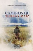 Caminos de tierra y maíz (in Spanish)