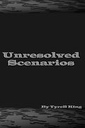 Unresolved Scenarios
