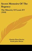 secret memoirs of the regency: the minority of louis xv (1910)