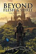Beyond Flesh & Spirit: The Galanor Saga (en Inglés)
