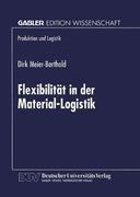 Flexibilität in der Material-Logistik (Produktion und Logistik) (German Edition)