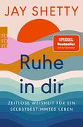 Ruhe in Dir: Zeitlose Weisheit für ein Selbstbestimmtes Leben (en Alemán)