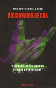 DICCIONARIO DE COA: EL LENGUAJE DE LOS VIVOS EN TIEMPOS DE LA INTERNET