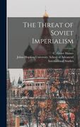 The Threat of Soviet Imperialism (en Inglés)