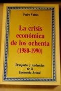 Crisis Economica de los Años Ochenta: (1980-1990)