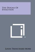The Dogma of Evolution (en Inglés)