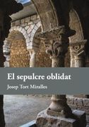 El Sepulcre Oblidat: O la Fundació del Monestir de Sant Sebastià Dels Gorgs (en Catalán)