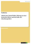 Ablauf Eines Initial Public Offering an Einer Deutschen Börse und die Rolle des Abschlussprüfers (en Alemán)