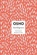 Intelligence: The Creative Response to now (Osho Insights for a new way of Living)